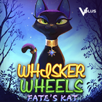 Vplus : Whisker Wheels Fate Kat - HIGHBET33