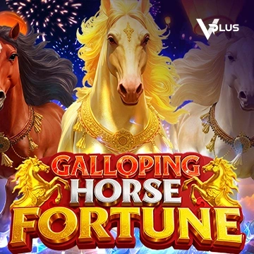 Vplus : Galloping Horse Fortune - HIGHBET33