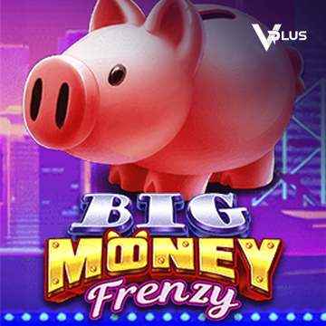 Vplus : Big Money Frenzy - HIGHBET33