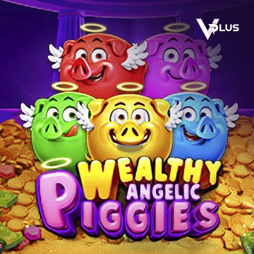 Vplus : Piggies Wealthy Angelic - HIGHBET33