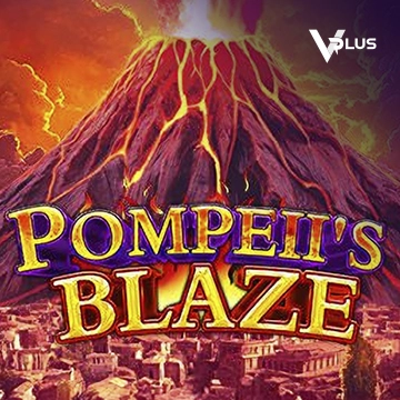 Vplus : Pompeil Blaze - HIGHBET33