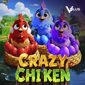 Vplus : Crazy Chicken - HIGHBET33